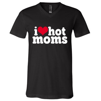 I Heart Hot Moms Funny Meme V-Neck T-Shirt