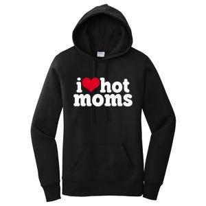 I Heart Hot Moms Funny Meme Women's Pullover Hoodie