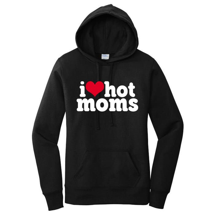 I Heart Hot Moms Funny Meme Women's Pullover Hoodie