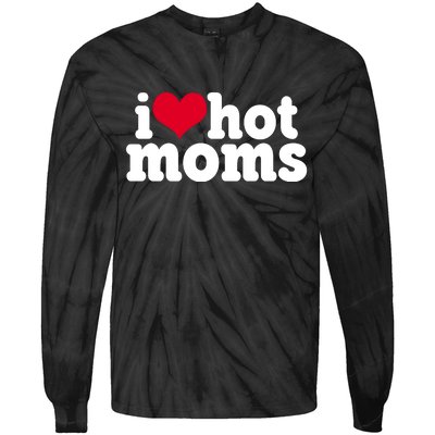 I Heart Hot Moms Funny Meme Tie-Dye Long Sleeve Shirt