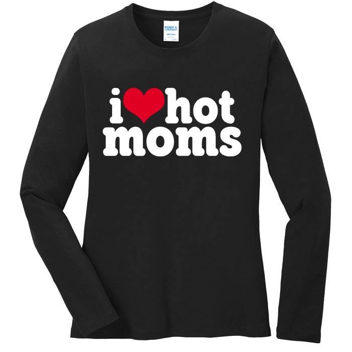 I Heart Hot Moms Funny Meme Ladies Long Sleeve Shirt