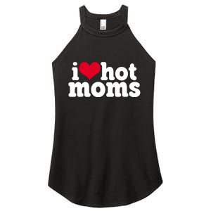 I Heart Hot Moms Funny Meme Women's Perfect Tri Rocker Tank