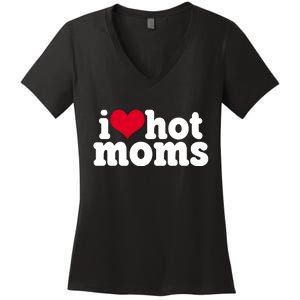 I Heart Hot Moms Funny Meme Women's V-Neck T-Shirt