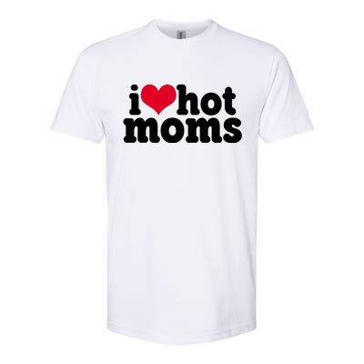 I Heart Hot Moms Funny Meme Softstyle CVC T-Shirt