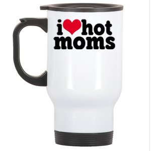 I Heart Hot Moms Funny Meme Stainless Steel Travel Mug