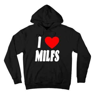 I Heart Milfs Hoodie