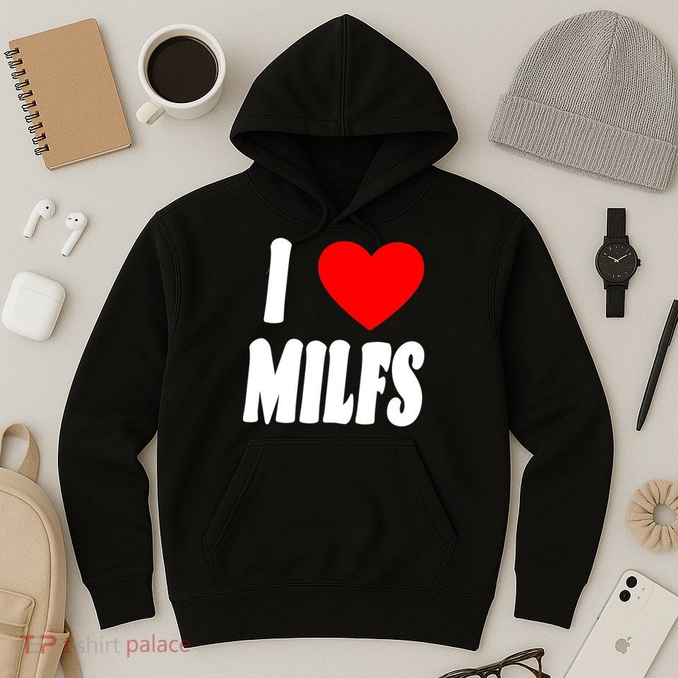 I Heart Milfs Hoodie