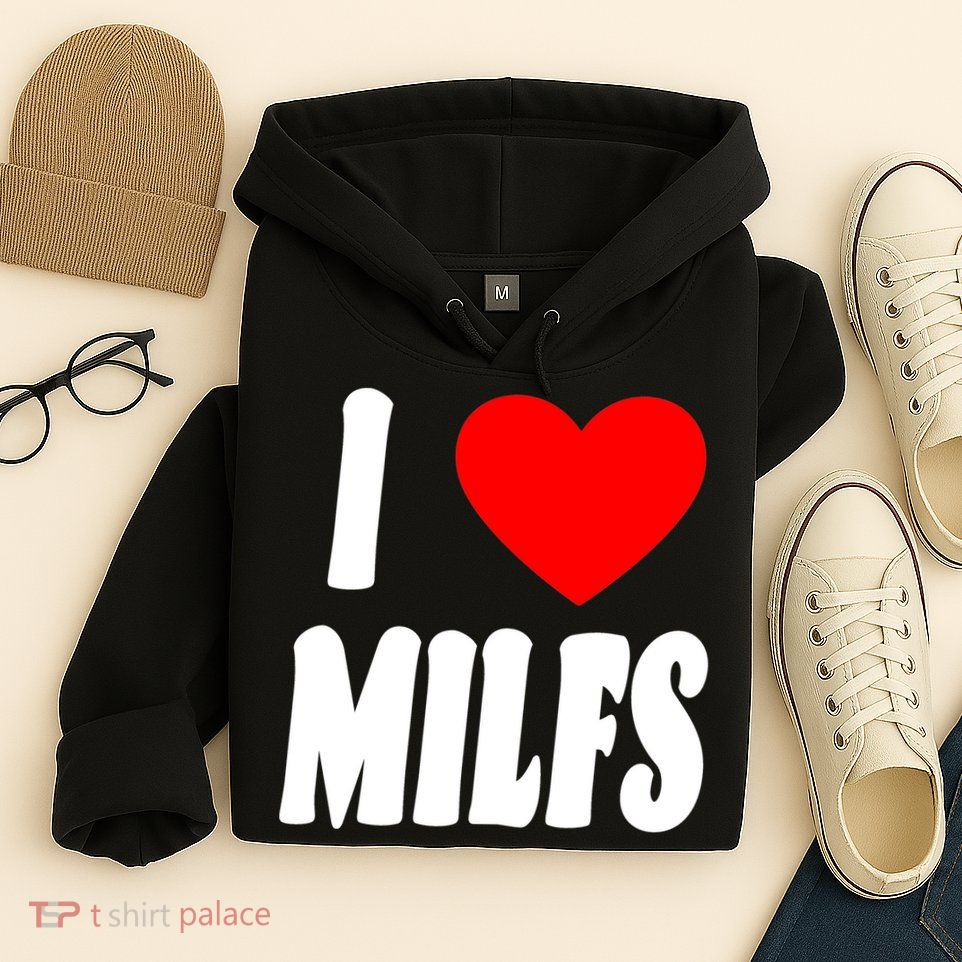 I Heart Milfs Hoodie