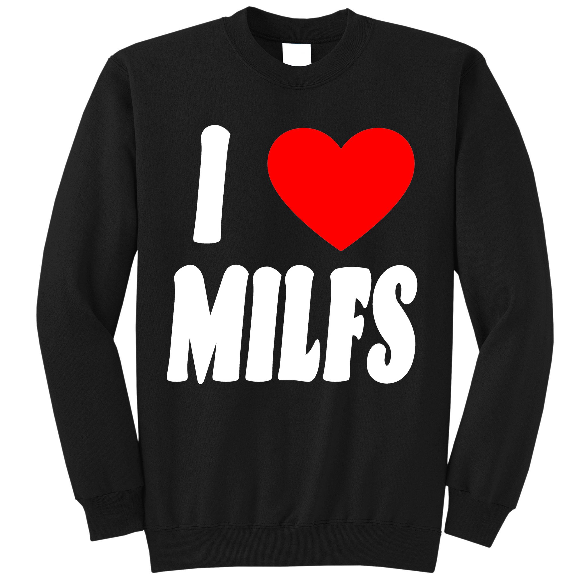 I Heart Milfs Sweatshirt