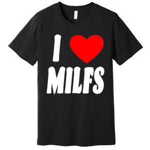 I Heart Milfs Premium T-Shirt