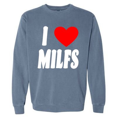 I Heart Milfs Garment-Dyed Sweatshirt