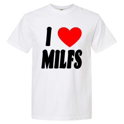 I Heart Milfs Garment-Dyed Heavyweight T-Shirt