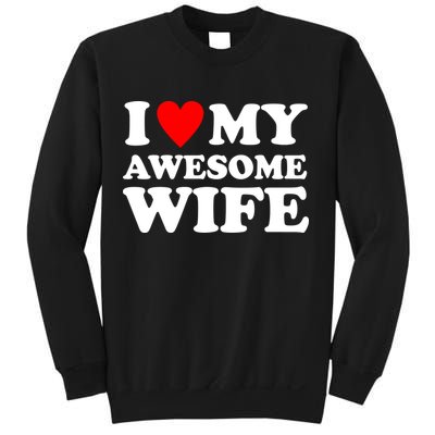 I Heart My Awesome Wife Sweatshirt