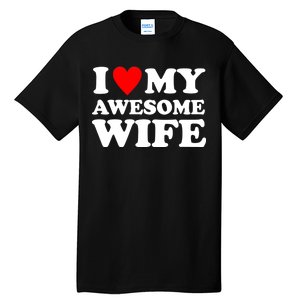 I Heart My Awesome Wife Tall T-Shirt