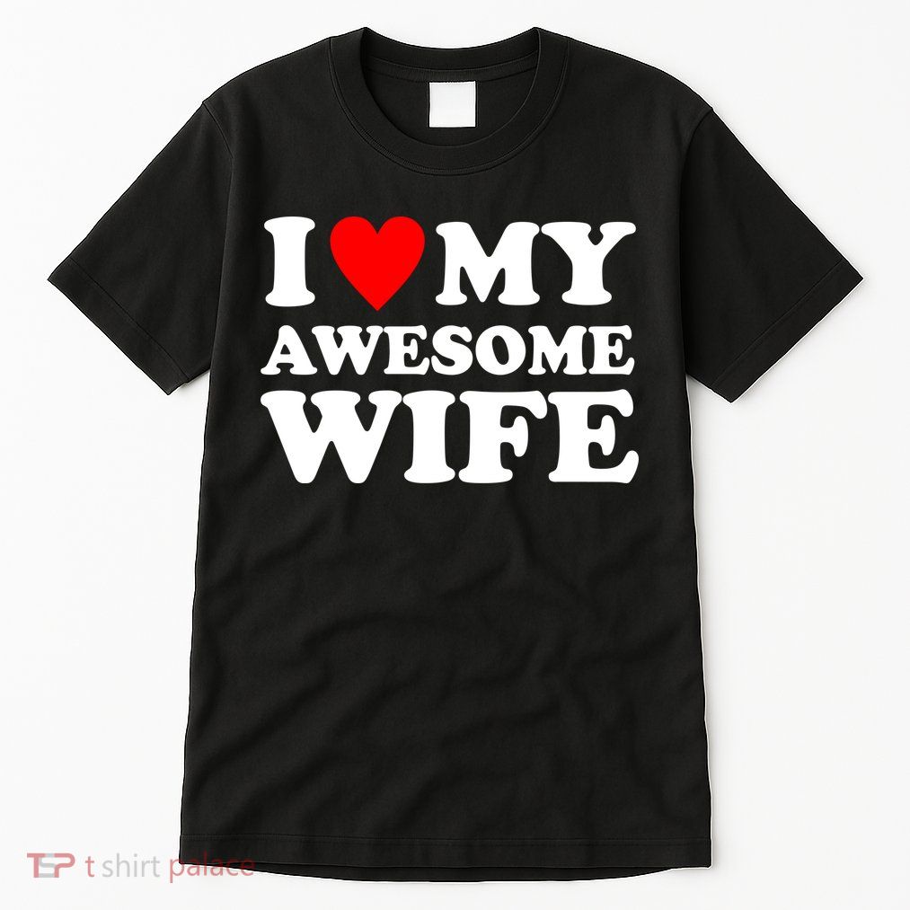 I Heart My Awesome Wife Tall T-Shirt
