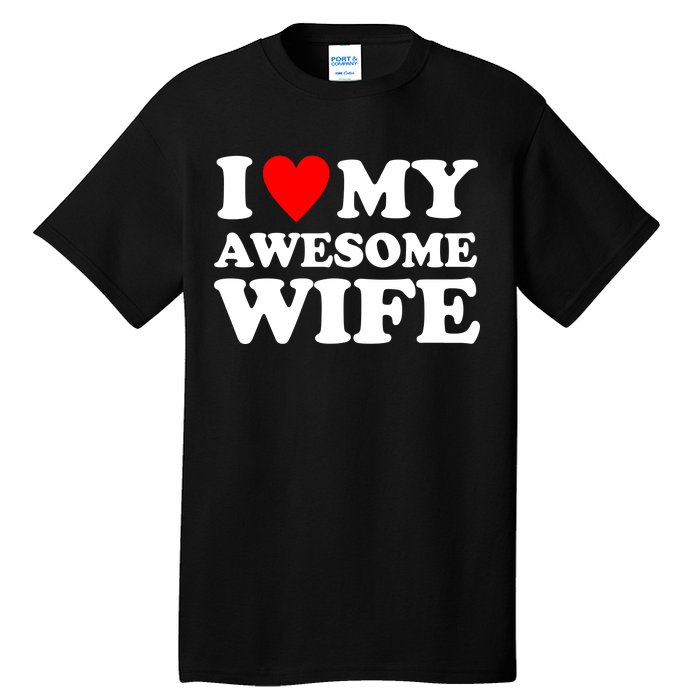 I Heart My Awesome Wife Tall T-Shirt