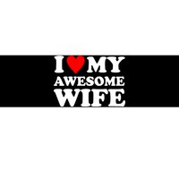 I Heart My Awesome Wife Bumper Sticker