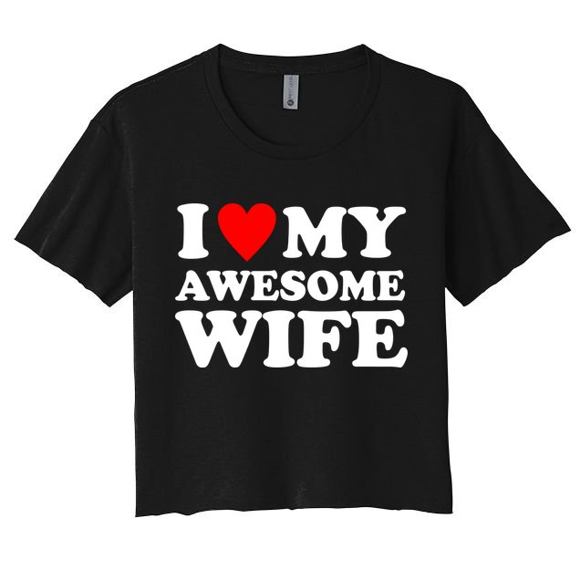 I Heart My Awesome Wife Crop Top