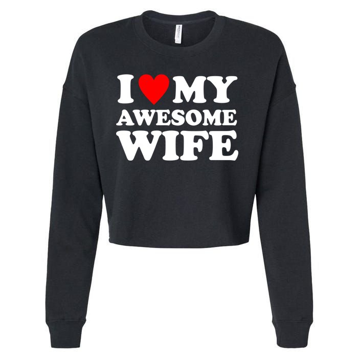 I Heart My Awesome Wife Cropped Pullover Crew