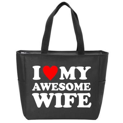 I Heart My Awesome Wife Zip Tote Bag