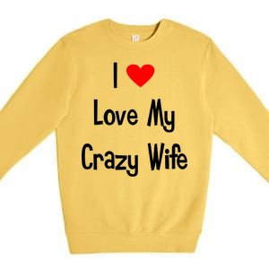 I Heart My Crazy Wife Premium Crewneck Sweatshirt