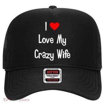 I Heart My Crazy Wife High Crown Mesh Back Trucker Hat