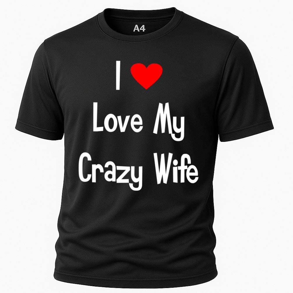 I Heart My Crazy Wife Cooling Performance Crew T-Shirt
