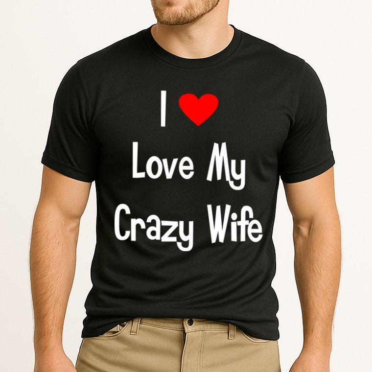 I Heart My Crazy Wife Cooling Performance Crew T-Shirt