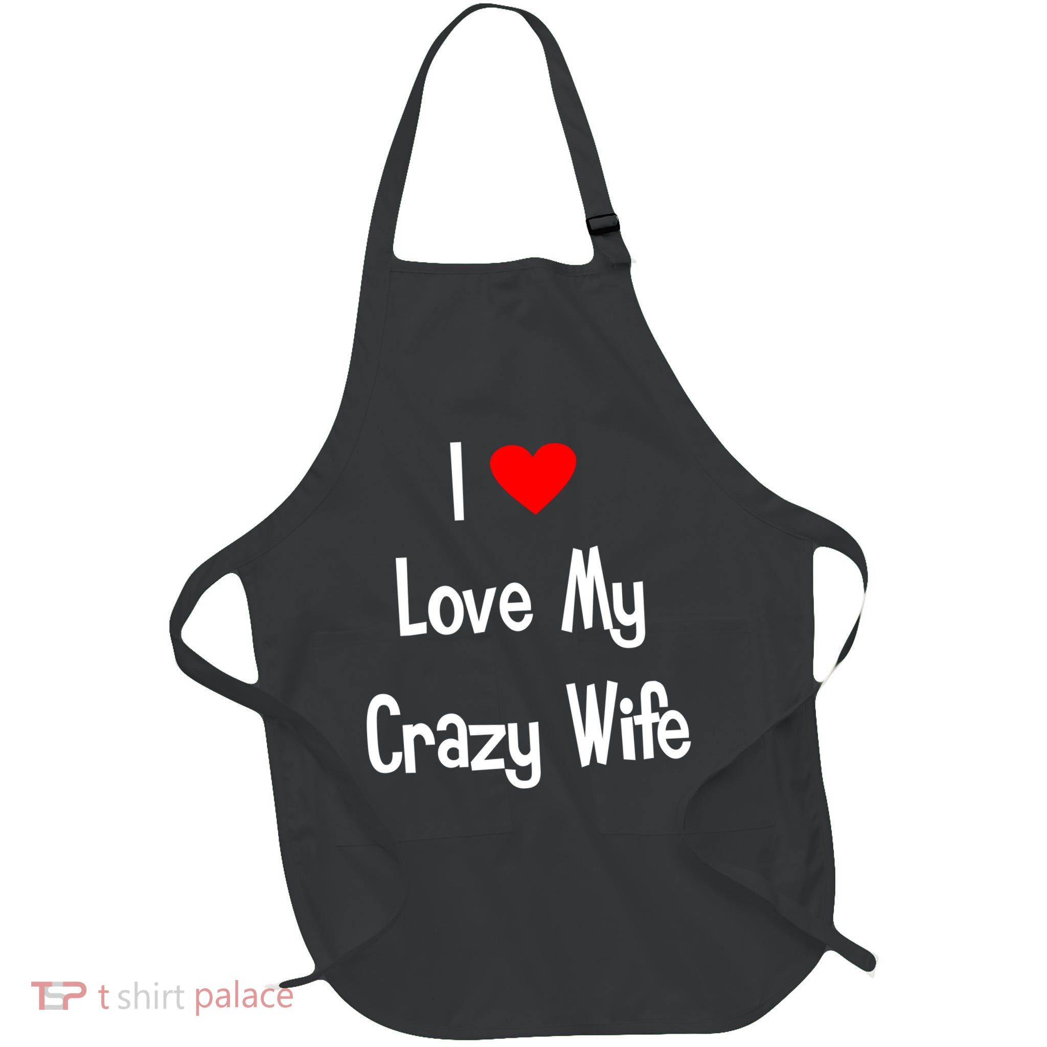 I Heart My Crazy Wife Full-Length Apron With Pockets