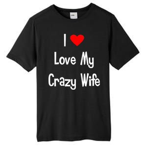 I Heart My Crazy Wife Tall Fusion ChromaSoft Performance T-Shirt