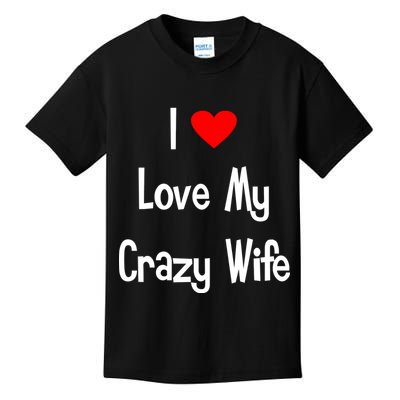 I Heart My Crazy Wife Kids T-Shirt