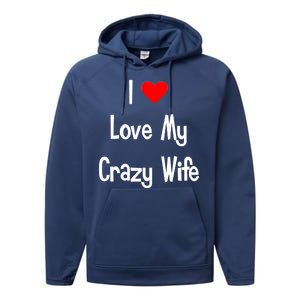 I Heart My Crazy Wife Performance Fleece Hoodie