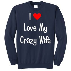 I Heart My Crazy Wife Sweatshirt