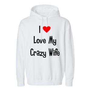 I Heart My Crazy Wife Garment-Dyed Fleece Hoodie