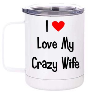 I Heart My Crazy Wife 12 oz Stainless Steel Tumbler Cup