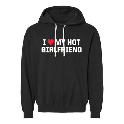 I Heart My Hot Girlfriend Fenny Couples Garment-Dyed Fleece Hoodie