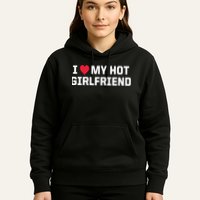 I Heart My Hot Girlfriend Fenny Couples Hoodie