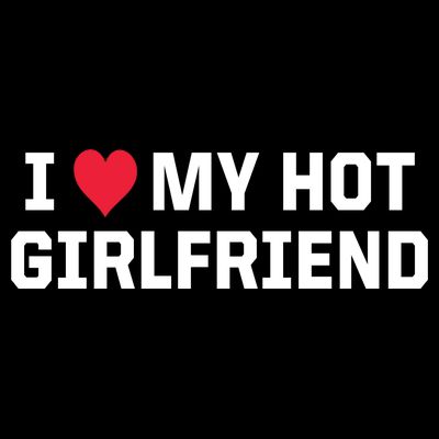 I Heart My Hot Girlfriend Fenny Couples T-Shirt