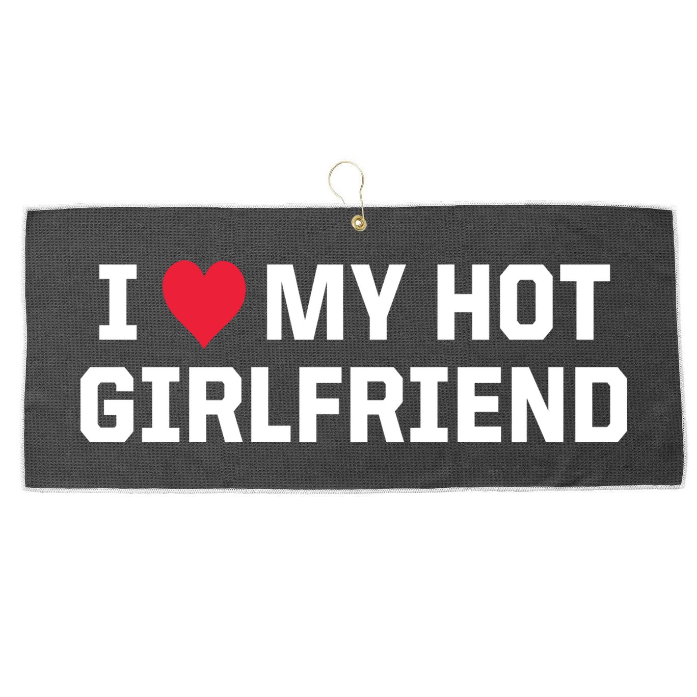 I Heart My Hot Girlfriend Fenny Couples Large Microfiber Waffle Golf Towel