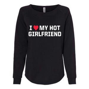 I Heart My Hot Girlfriend Fenny Couples Womens California Wash Sweatshirt