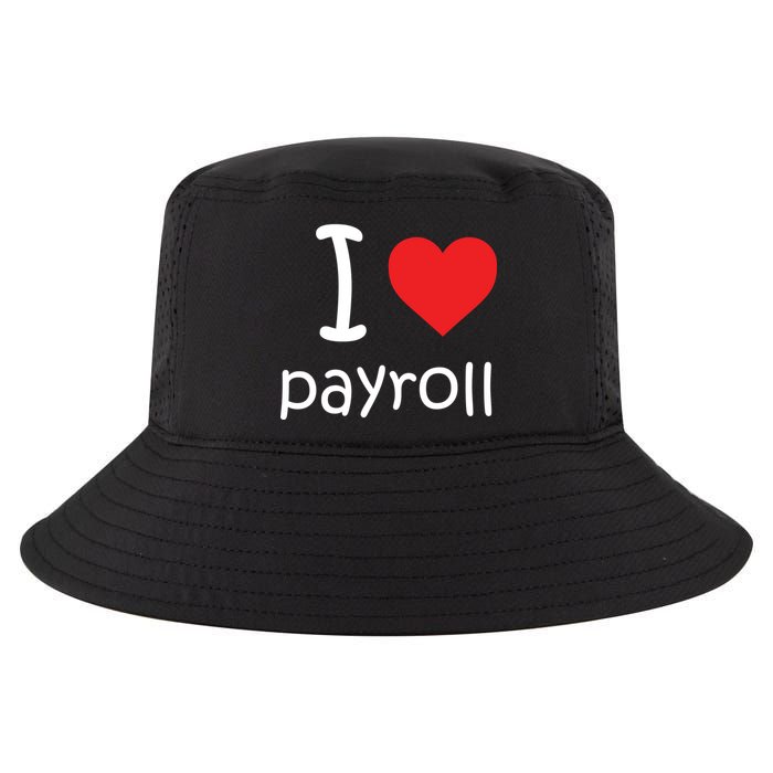 I Heart Payroll Cool Comfort Performance Bucket Hat