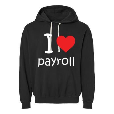 I Heart Payroll Garment-Dyed Fleece Hoodie