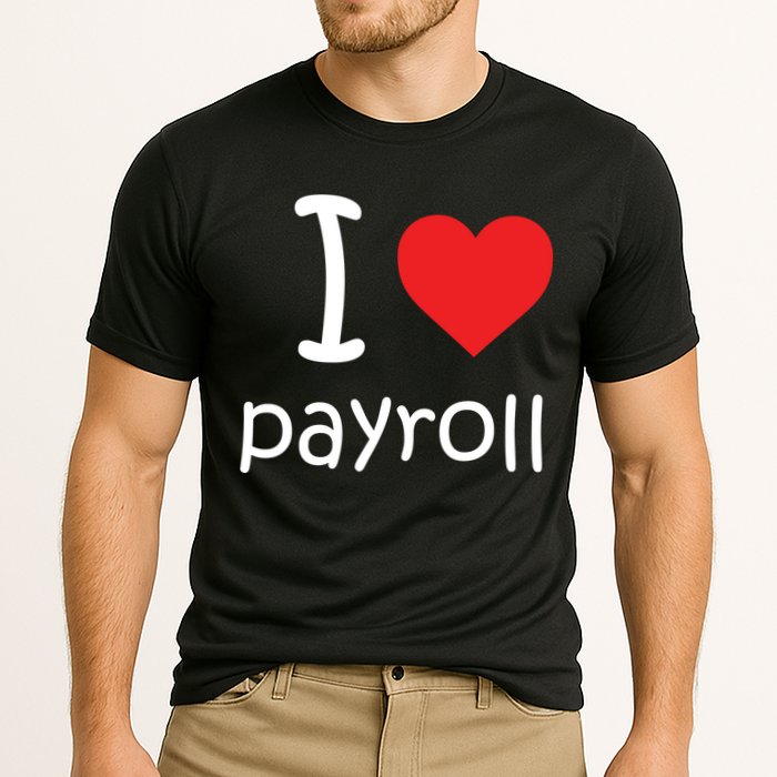 I Heart Payroll Performance Shirt