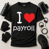 I Heart Payroll Performance Shirt