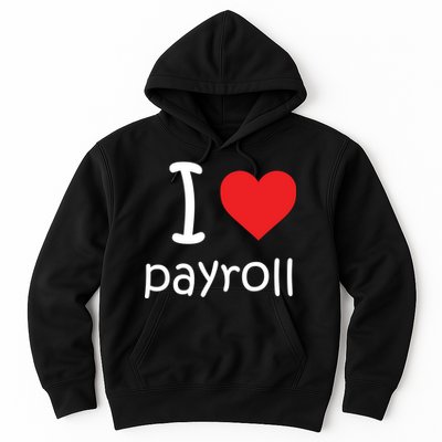 I Heart Payroll Hoodie