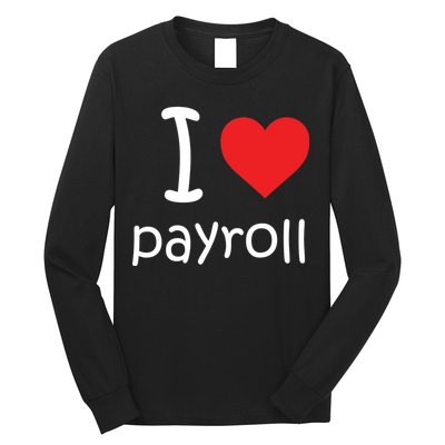 I Heart Payroll Long Sleeve Shirt