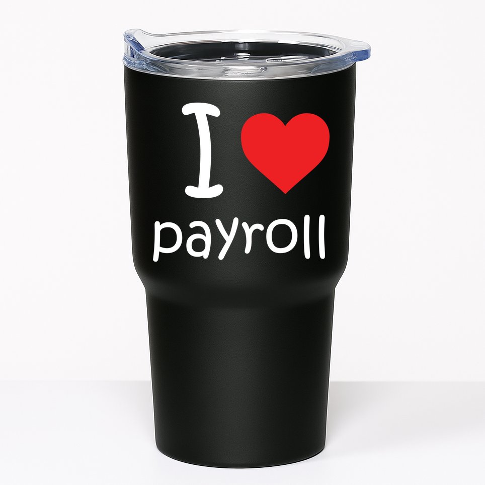 I Heart Payroll Tumbler