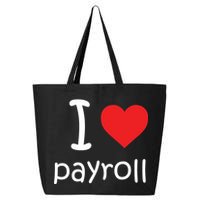 I Heart Payroll 25L Jumbo Tote