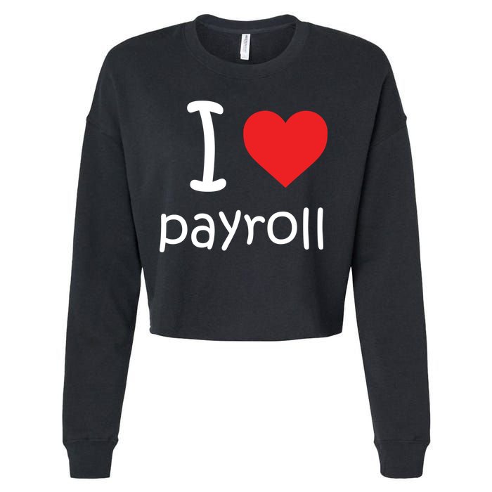 I Heart Payroll Cropped Pullover Crew