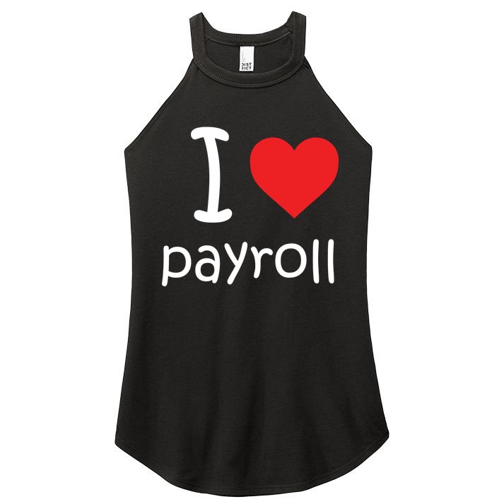 I Heart Payroll Women's Perfect Tri Rocker Tank